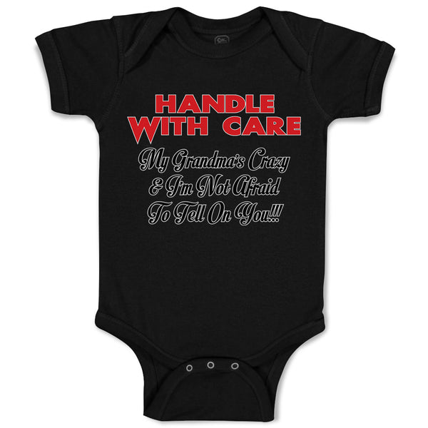 Baby Clothes Handle Care My Grandma's Crazy & I'M Afraid Tell You!!! Cotton