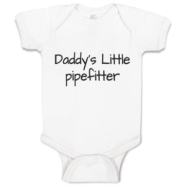 Baby Clothes Daddy's Little Pipefitter Welder Dad Father's Day B Baby Bodysuits