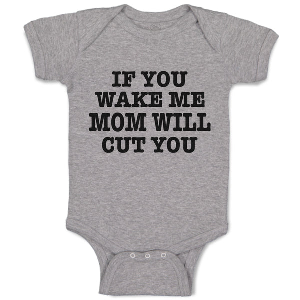 Baby Clothes If You Wake Me Mom Will Cut You Baby Bodysuits Boy & Girl Cotton