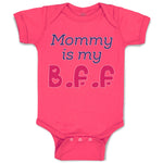 Baby Clothes Mommy Is My B.F.F Baby Bodysuits Boy & Girl Newborn Clothes Cotton