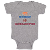 Baby Clothes My Mommy Is Exhasusted Baby Bodysuits Boy & Girl Cotton