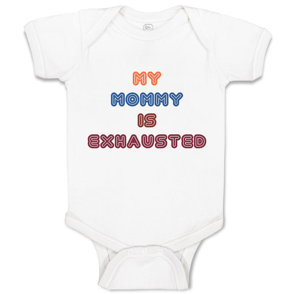 Baby Clothes My Mommy Is Exhasusted Baby Bodysuits Boy & Girl Cotton