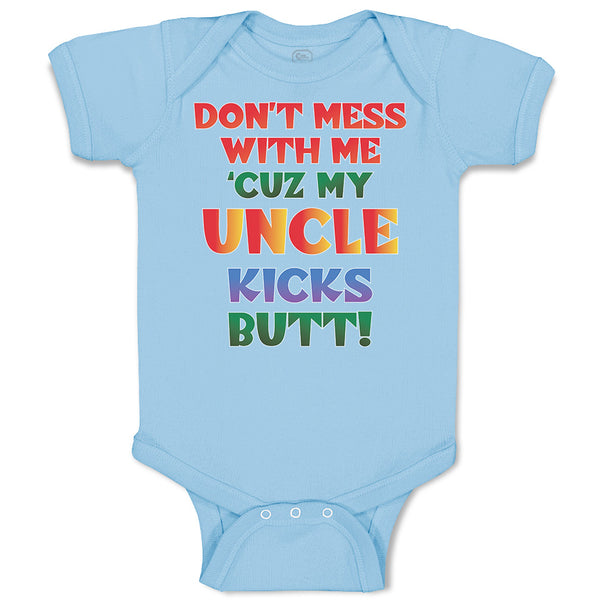 Baby Clothes Don'T Mess with Me 'Cuz My Uncle Kicks Butt! Baby Bodysuits Cotton