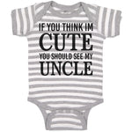 Baby Clothes If You Think Im Cute You Should See My Uncle Baby Bodysuits Cotton