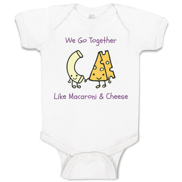 Baby Clothes We Go Together like Macaroni and Cheese Funny Humor Baby Bodysuits