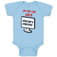 Baby Clothes My Dad Can Hack Your Dad Programmer Coder Dad Father's Day Cotton