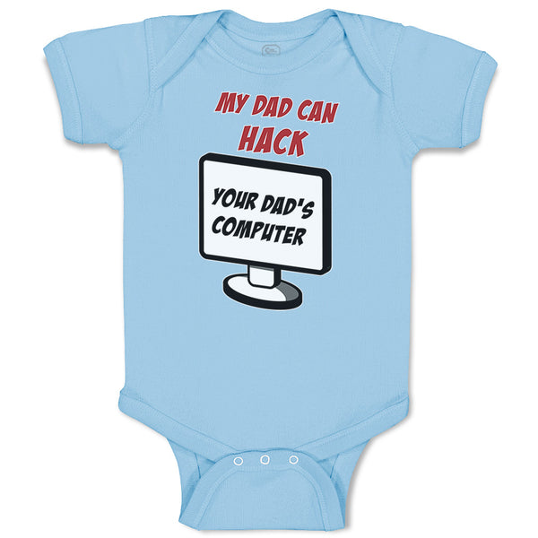 Baby Clothes My Dad Can Hack Your Dad Programmer Coder Dad Father's Day Cotton