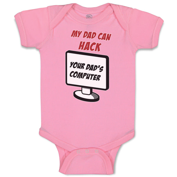 Baby Clothes My Dad Can Hack Your Dad Programmer Coder Dad Father's Day Cotton