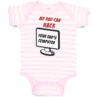 Baby Clothes My Dad Can Hack Your Dad Programmer Coder Dad Father's Day Cotton