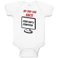 Baby Clothes My Dad Can Hack Your Dad Programmer Coder Dad Father's Day Cotton