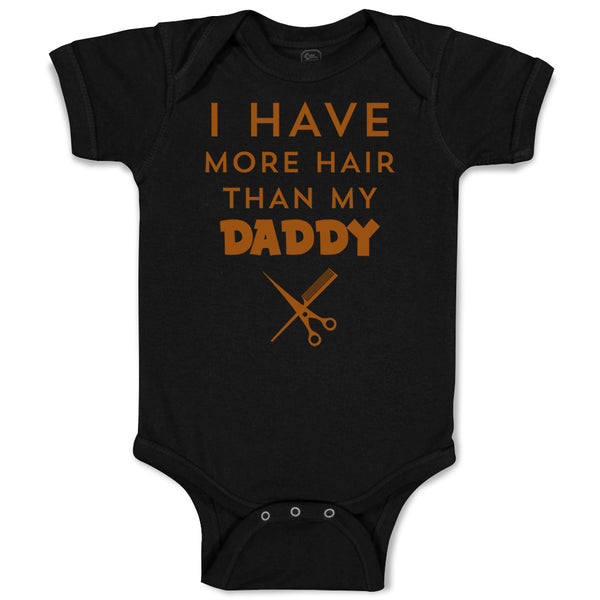 Baby Clothes I Have More Hair than My Daddy Dad Father's Day Humor Cotton