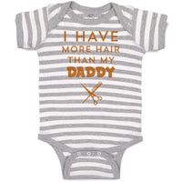 Baby Clothes I Have More Hair than My Daddy Dad Father's Day Humor Cotton