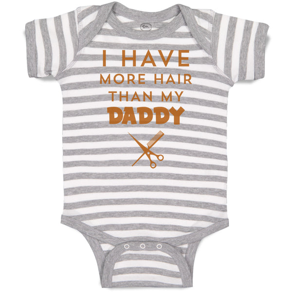 Baby Clothes I Have More Hair than My Daddy Dad Father's Day Humor Cotton