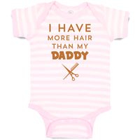 Baby Clothes I Have More Hair than My Daddy Dad Father's Day Humor Cotton