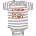 Baby Clothes Lineman His Official Title Just Call Him Daddy Dad Father's Day