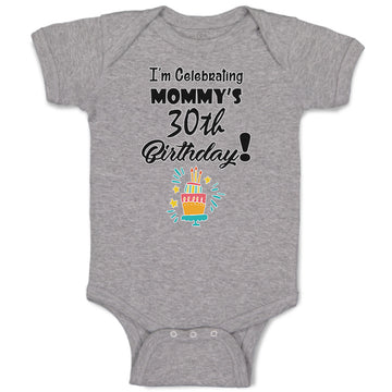 Baby Clothes I'M Celebrating My Mommy's 30Th Birthday Mom Mothers Baby Bodysuits