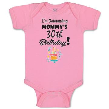 Baby Clothes I'M Celebrating My Mommy's 30Th Birthday Mom Mothers Baby Bodysuits