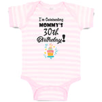 Baby Clothes I'M Celebrating My Mommy's 30Th Birthday Mom Mothers Baby Bodysuits