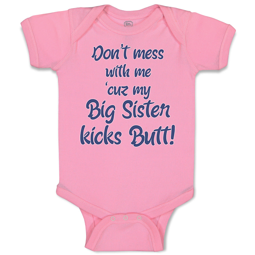Cute Rascals® Baby Clothes Don't Mess Me Cuz Big Sister Kicks Butt