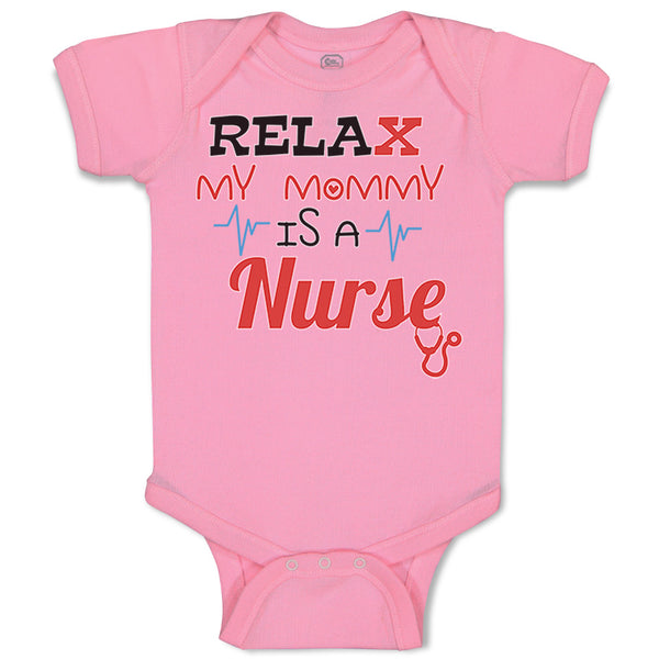 Baby Clothes Relax My Mommy Is A Nurse Baby Bodysuits Boy & Girl Cotton