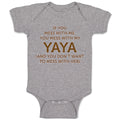 Baby Clothes If You Mess with Me You Mess with My Yaya Baby Bodysuits Cotton