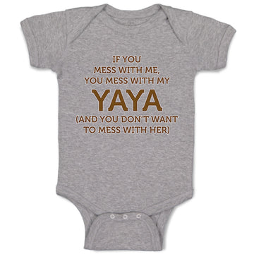 Baby Clothes If You Mess with Me You Mess with My Yaya Baby Bodysuits Cotton