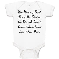 Baby Clothes My Mommy Said Don'T Be Kissing on Me. We Don'T Know Baby Bodysuits