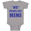 Baby Clothes No - Means Ask Mimi Grandma Grandmother Baby Bodysuits Cotton