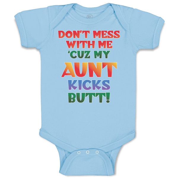 Baby Clothes Don'T Mess with Me 'Cuz My Aunt Kicks Butt! Baby Bodysuits Cotton