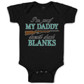 Baby Clothes I'M Proof My Daddy Doesn'T Shoot Blanks Baby Bodysuits Cotton