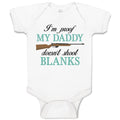 Baby Clothes I'M Proof My Daddy Doesn'T Shoot Blanks Baby Bodysuits Cotton