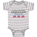 Baby Clothes I Only Cry When Democrats Hold Me! Baby Bodysuits Boy & Girl Cotton