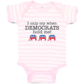 Baby Clothes I Only Cry When Democrats Hold Me! Baby Bodysuits Boy & Girl Cotton