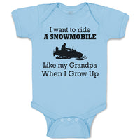 Baby Clothes I Want to Ride A Snowmobile like My Grandpa When I Grow up Cotton