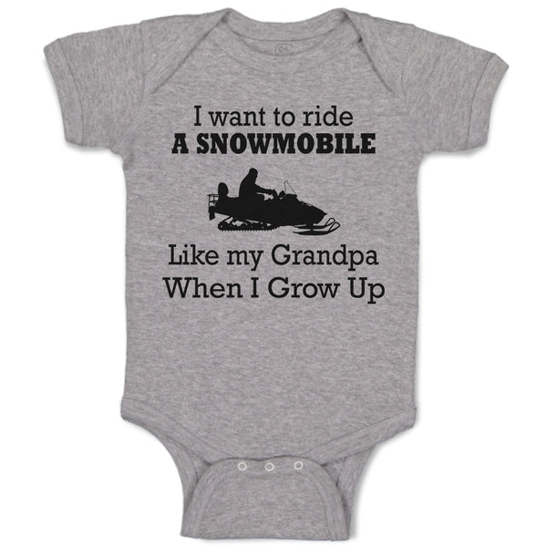 Baby Clothes I Want to Ride A Snowmobile like My Grandpa When I Grow up Cotton