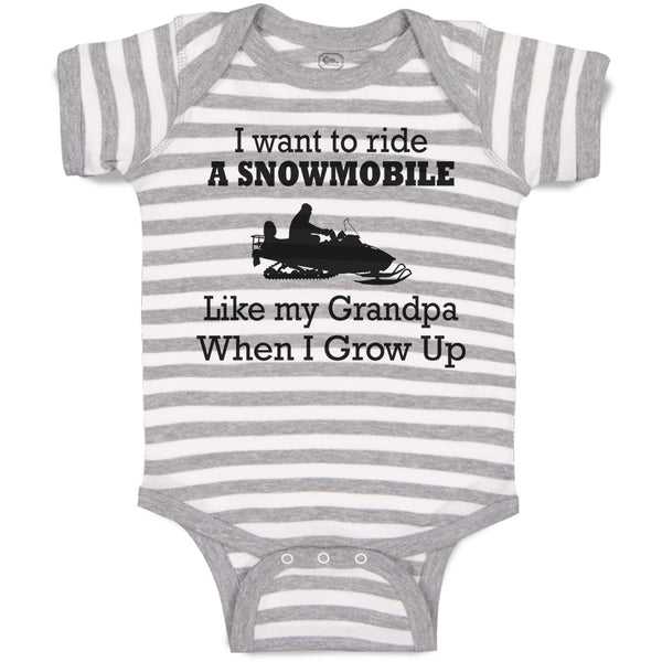 Baby Clothes I Want to Ride A Snowmobile like My Grandpa When I Grow up Cotton