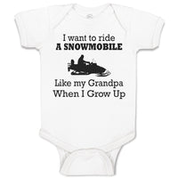 Baby Clothes I Want to Ride A Snowmobile like My Grandpa When I Grow up Cotton