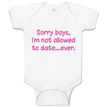 Baby Clothes Sorry Boys, I'M Not Allowed to Date Ever. Baby Bodysuits Cotton