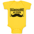 Baby Clothes Handsome as Ever Baby Bodysuits Boy & Girl Newborn Clothes Cotton