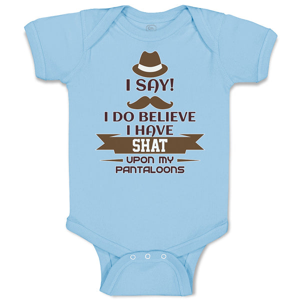 Baby Clothes I Say! I Do Believe I Have Shat upon My Pantaloons Baby Bodysuits