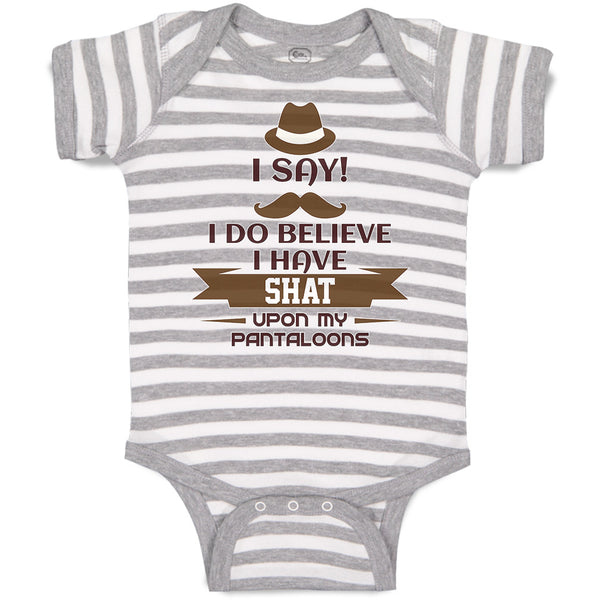 Baby Clothes I Say! I Do Believe I Have Shat upon My Pantaloons Baby Bodysuits