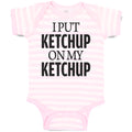 Baby Clothes I Put Ketchup on My Ketchup Baby Bodysuits Boy & Girl Cotton