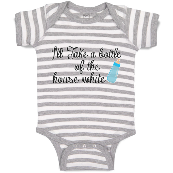 Baby Clothes I'Ll Take A Bottle of The House White Baby Bodysuits Cotton