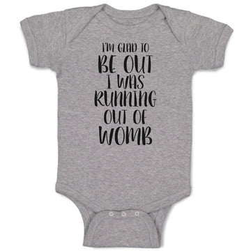 Baby Clothes I'M Glad to Be out I Was Running out of Womb Baby Bodysuits Cotton