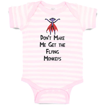 Baby Clothes Don'T Make Me Get The Flying Monkeys Funny Humor Baby Bodysuits