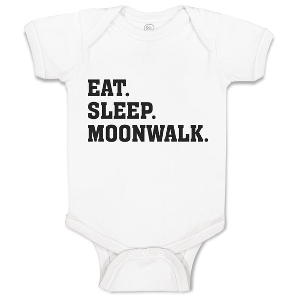 Eat. Sleep. Moonwalk.