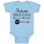 Baby Clothes Future Banjo Player like My Grandpa Baby Bodysuits Cotton