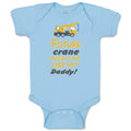 Baby Clothes Future Crane Operator like My Daddy! Style B Baby Bodysuits Cotton