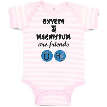 Baby Clothes Oxygen and Magnesium Are Friends O Mg Funny Nerd Geek Cotton