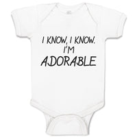 Baby Clothes I Know, I Know. I'M Adorable Baby Bodysuits Boy & Girl Cotton